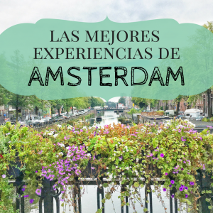 LAS MEJORES EXPERIENCIAS DE AMSTERDAM